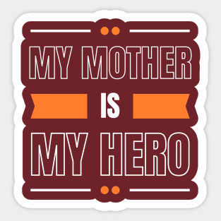 My Mother Mother's Day Sticker